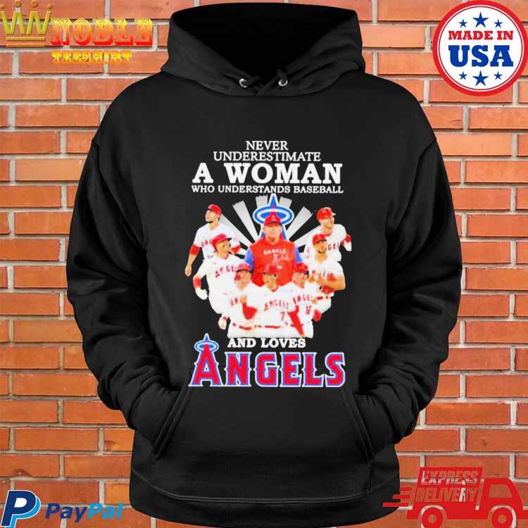 Official Never underestimate a woman who understands baseball and loves  angels 2023 T-shirt, hoodie, tank top, sweater and long sleeve t-shirt