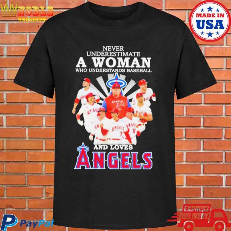 Official Never underestimate a woman who understands baseball and loves  angels 2023 T-shirt, hoodie, tank top, sweater and long sleeve t-shirt