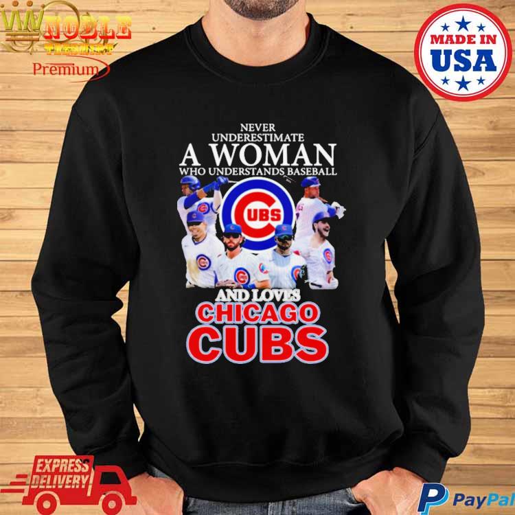 Never underestimate a woman who understands baseball and loves Chicago Cubs  shirt, hoodie, sweater, long sleeve and tank top