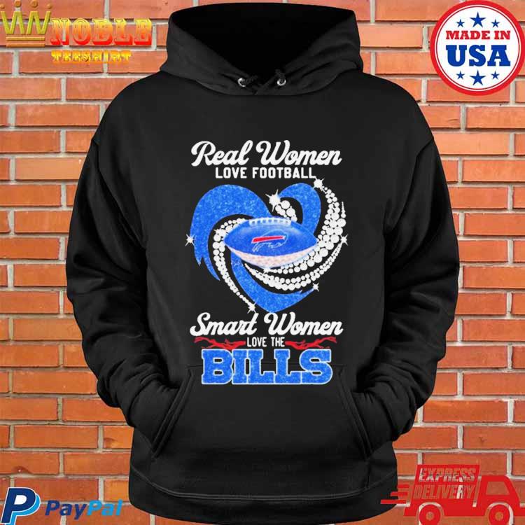 Official 2023 Real Women Love Football Smart Women Love The Buffalo Bills  Shirt, hoodie, sweater, long sleeve and tank top