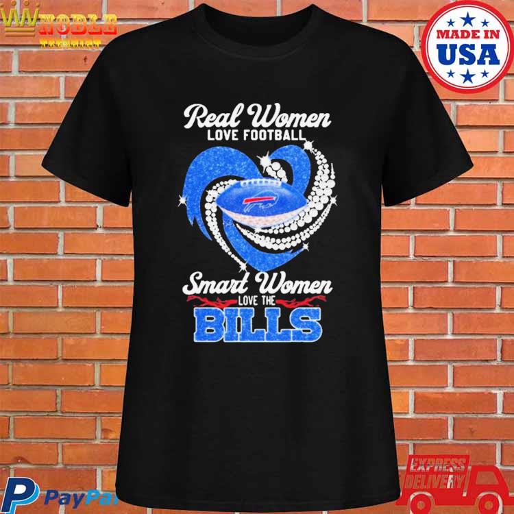 Official 2023 Real Women Love Football Smart Women Love The Buffalo Bills  Shirt, hoodie, sweater, long sleeve and tank top