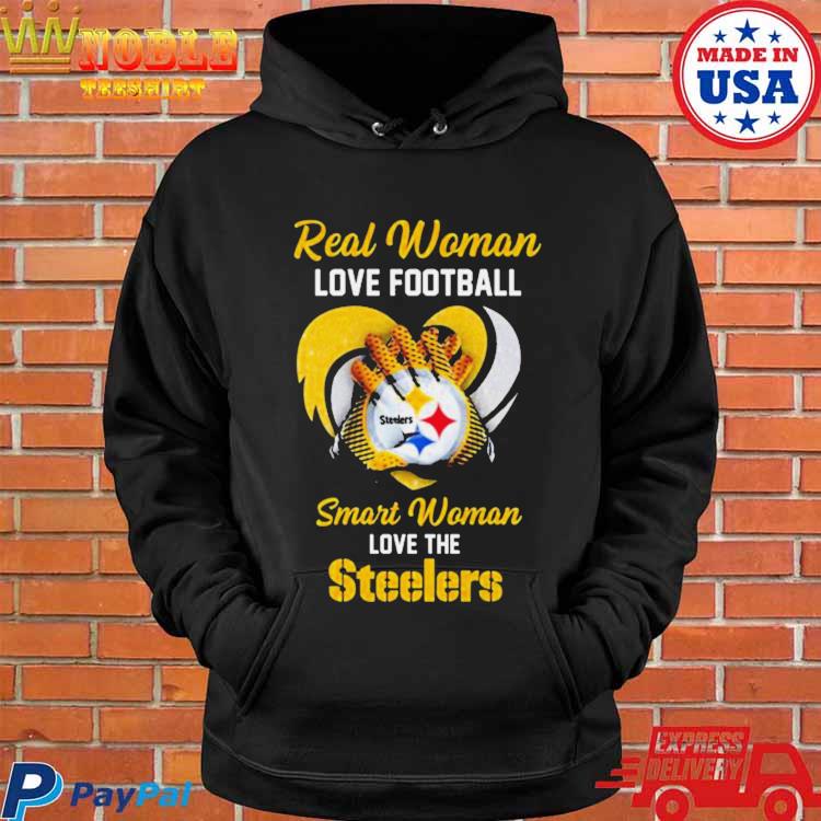 Real Women Love Football Smart Women Love The Pittsburgh Steelers Shirt,  hoodie, sweater, long sleeve and tank top