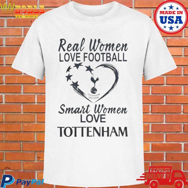 Official Real Women Love Football Smart Women Love Tottenham Shirt, hoodie,  longsleeve, sweatshirt, v-neck tee