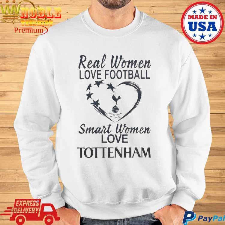 Original real Women Love Football Smart Women Love Tottenham T-Shirt,  hoodie, sweater, long sleeve and tank top