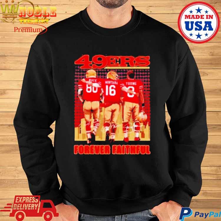Official San francisco 49ers forever faithful T-shirt, hoodie, tank top,  sweater and long sleeve t-shirt