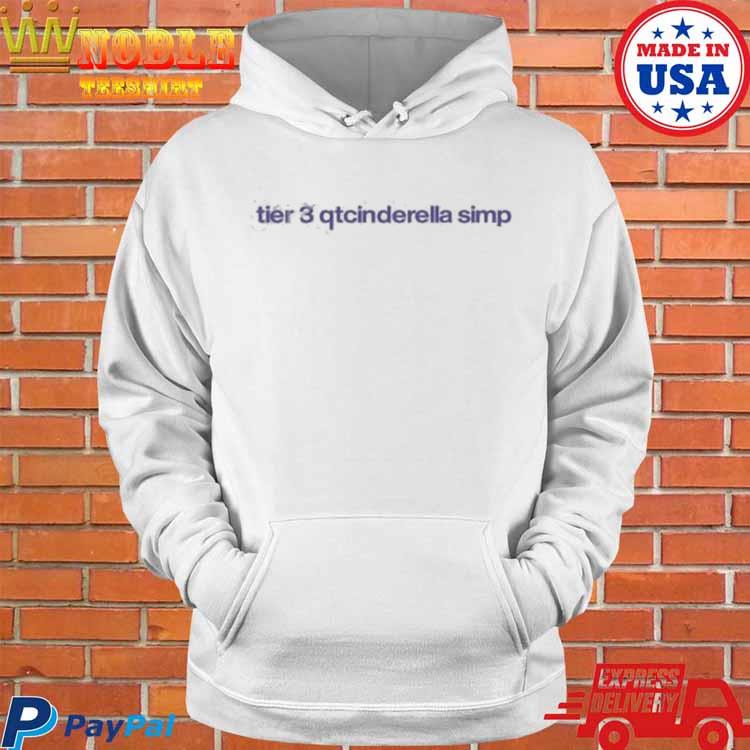 Tier 3 Qtcinderella Simp Shirt, hoodie, sweater and long sleeve