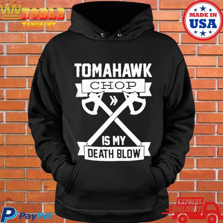 Tomahawk Chop 100M Shirt, hoodie, longsleeve tee, sweater