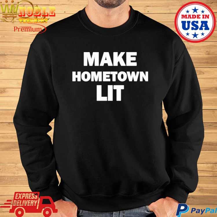 Official Tyler lockett wearing make hometown lit T-shirt, hoodie, tank top,  sweater and long sleeve t-shirt