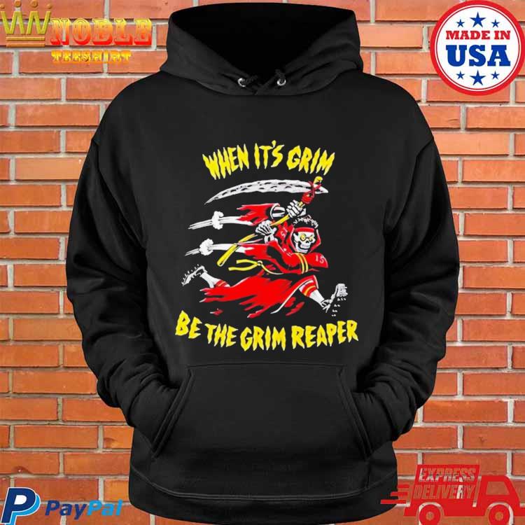 Kansas City Chiefs when it's Grim be the Grim reaper shirt, hoodie,  sweatshirt and tank top