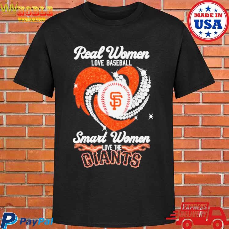 Official real Women Love Baseball Smart Women Love The San Francisco Giants  Shirt, hoodie, sweater, long sleeve and tank top