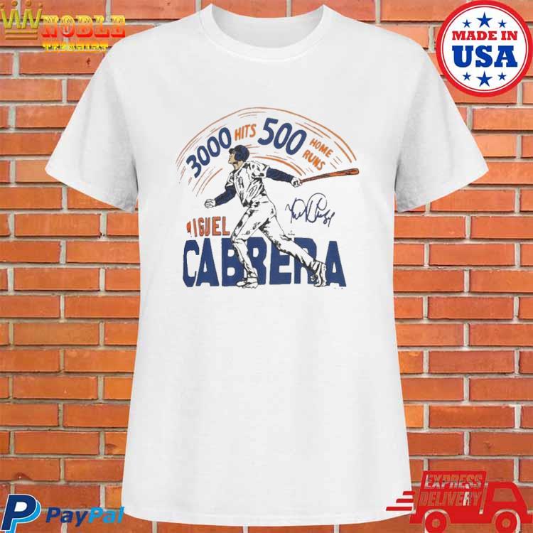 Cabrera 500 Home Runs and Cabrera 3000 Hits Miguel Cabrera shirt, hoodie,  sweater, long sleeve and tank top