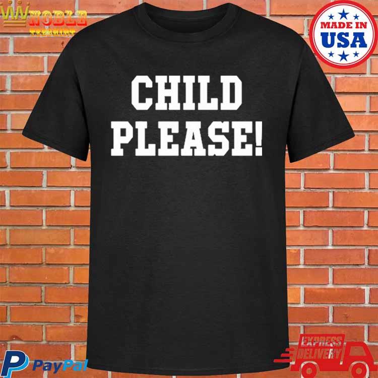 Official Andrew whitworth wearing child please T-shirt, hoodie, tank top,  sweater and long sleeve t-shirt