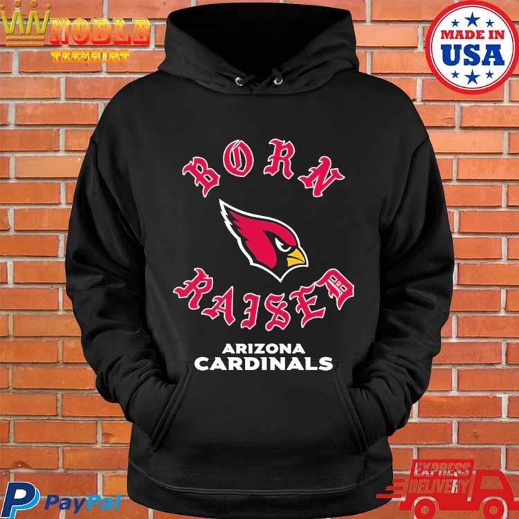 Official Arizona cardinals born x raised T-shirt, hoodie, tank top