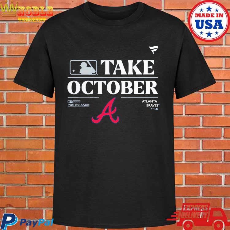 Official atlanta Braves Take October Playoffs 2023 Shirt, hoodie
