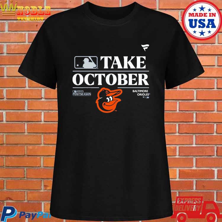 Official Take October Orioles Shirt, hoodie, sweater, long sleeve