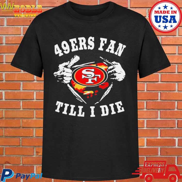 Official Blood inside me san francisco 49ers fan till I die T