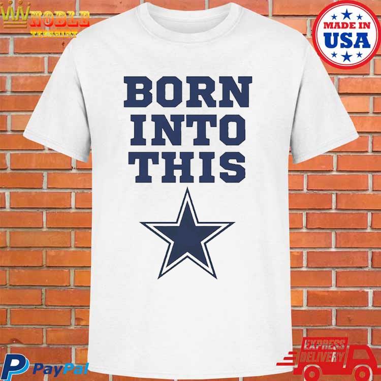 Born Into Dallas Cowboys Shirt - Shibtee Clothing