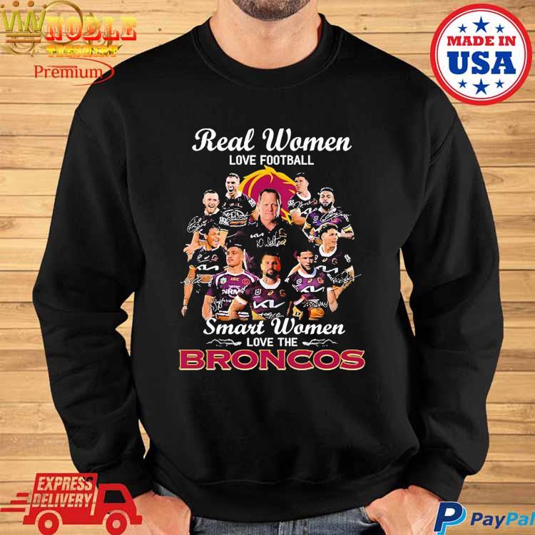 Real women love football smart women love the Broncos shirt, hoodie,  sweater and v-neck t-shirt