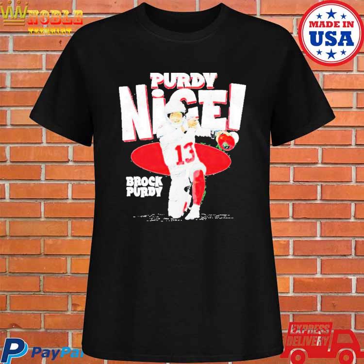 Brock Purdy San Francisco Purdy Nice Football Shirt, hoodie, sweater, long  sleeve and tank top