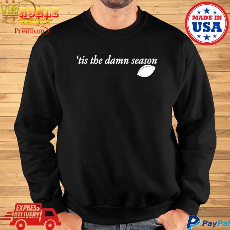 Tis The Damn Season Shirt, American Football Long Sleeve Unisex Hoodie