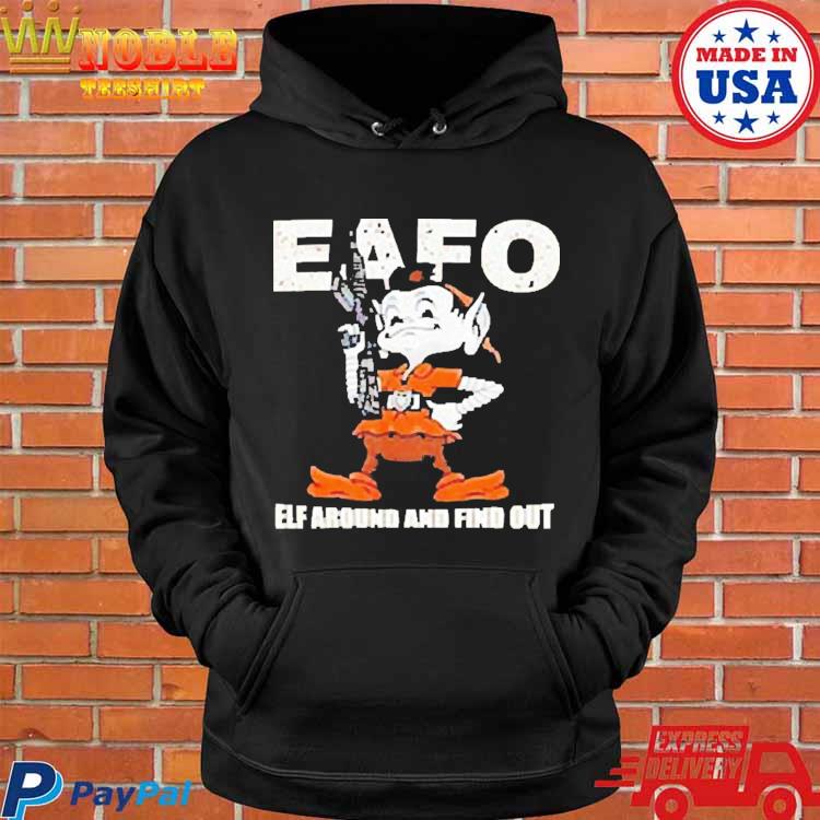 Browns Eafo Elf Around And Find Out Shirt