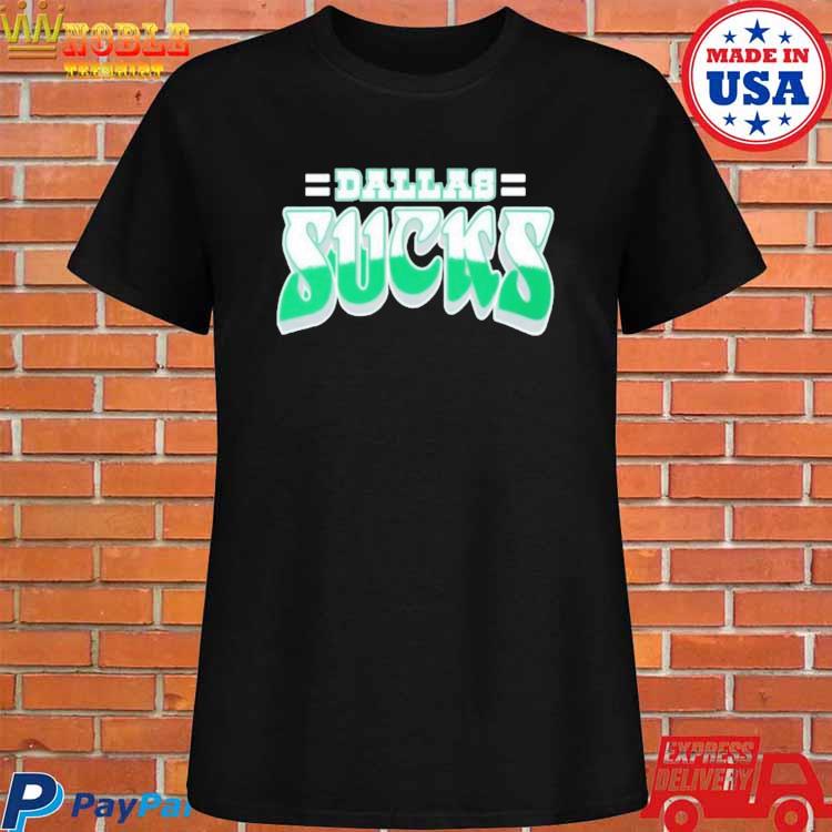 Official Dallas sucks philadelphia eagles T-shirt, hoodie, tank top,  sweater and long sleeve t-shirt