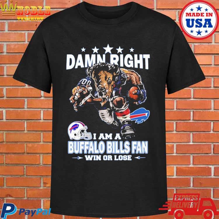 Win Or Lose I'm A Bills Fan Till I Die Buffalo Bills, Bills Mafia Shirt