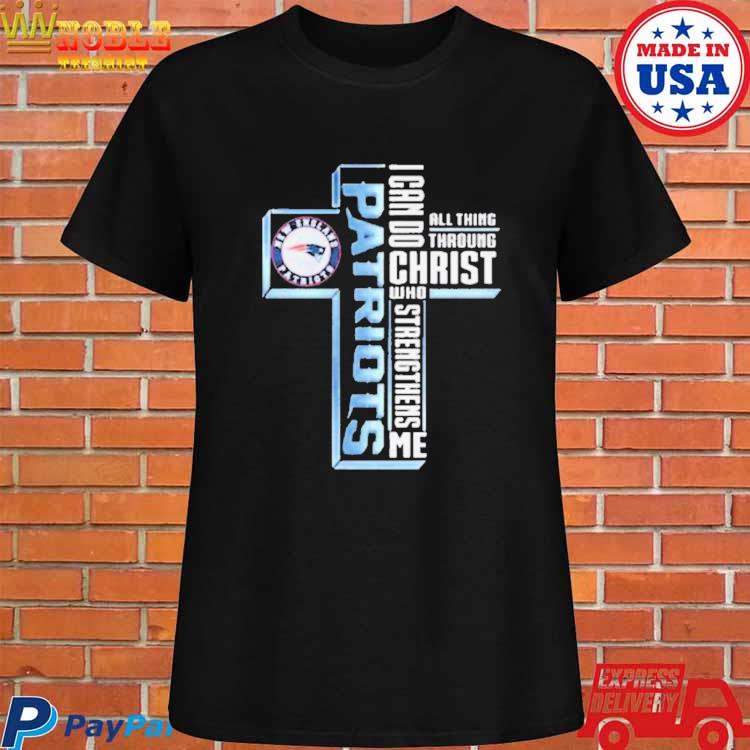 Official England Patriots logo I can do all things through christ who  strengthens me T-shirt, hoodie, tank top, sweater and long sleeve t-shirt