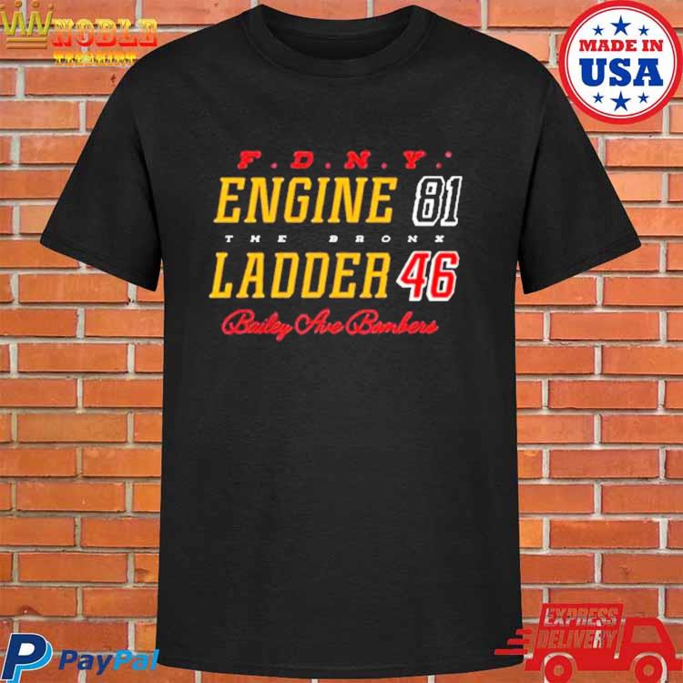 Fdny Engine Vs Ladder 81 46 The Bronx Bailey Ave Bombers Shirt