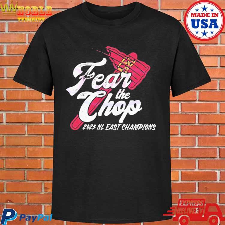 Fear The Chop Atlanta Braves 2023 NL East Champions shirt, hoodie