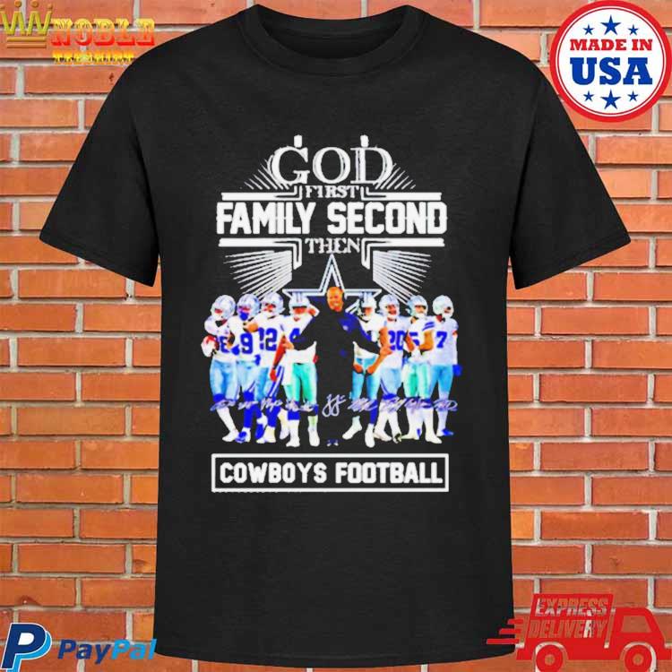 God first family second then Dallas Cowboy football T-shirt