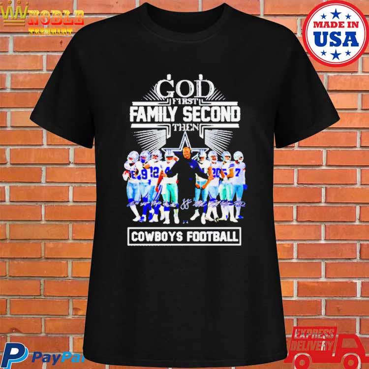 Dallas Cowboys God First Family Second Then Cowboys Football shirt