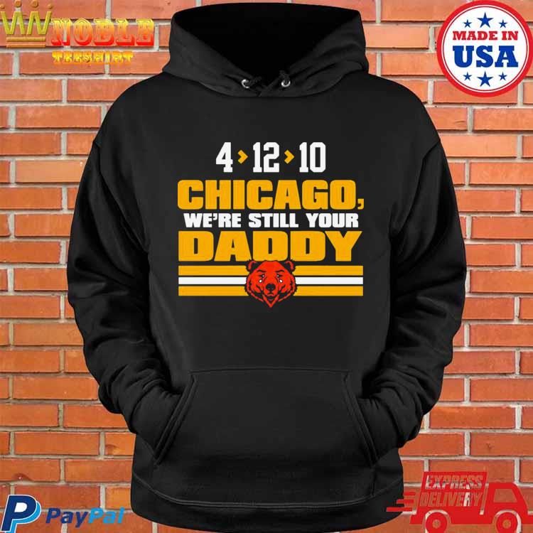 Premium chicago Bears We're still your daddy Green Bay Packers