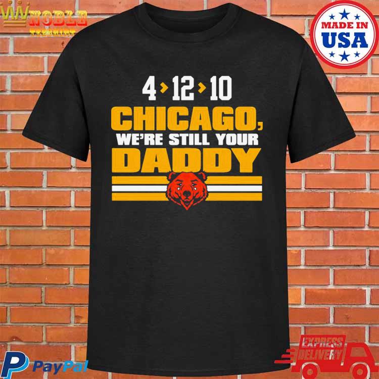 Premium chicago Bears We're still your daddy Green Bay Packers