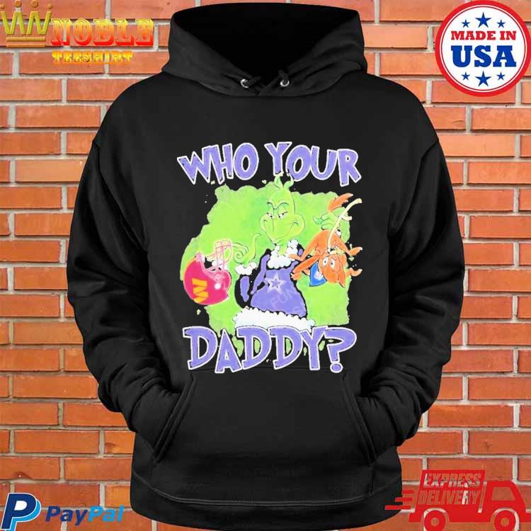 Grinch Who's Your Daddy Dallas Cowboy Shirt, hoodie, sweater, long sleeve  and tank top