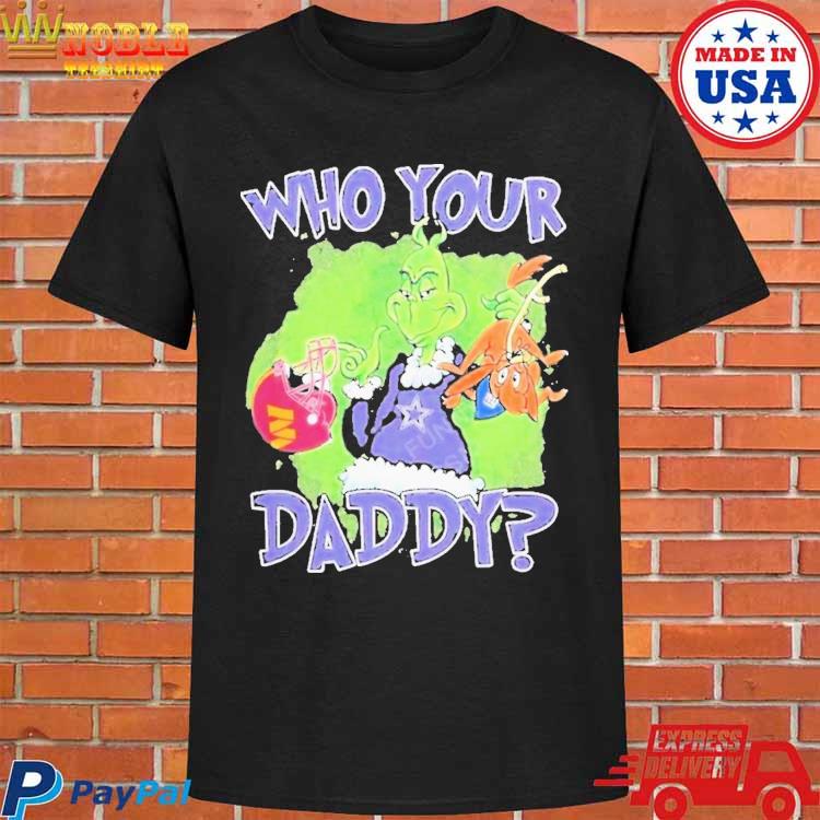 Who's Your Daddy? T-Shirt