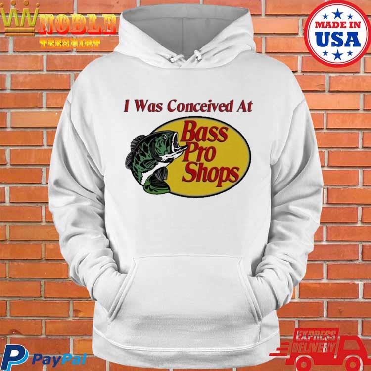 Original I Was Conceived At Bass Pro Shops T-shirt,Sweater, Hoodie, And  Long Sleeved, Ladies, Tank Top