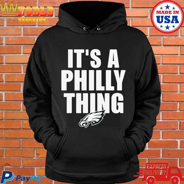 Official it's a Philly thing Philadelphia Eagles logo shirt, hoodie,  sweater and long sleeve