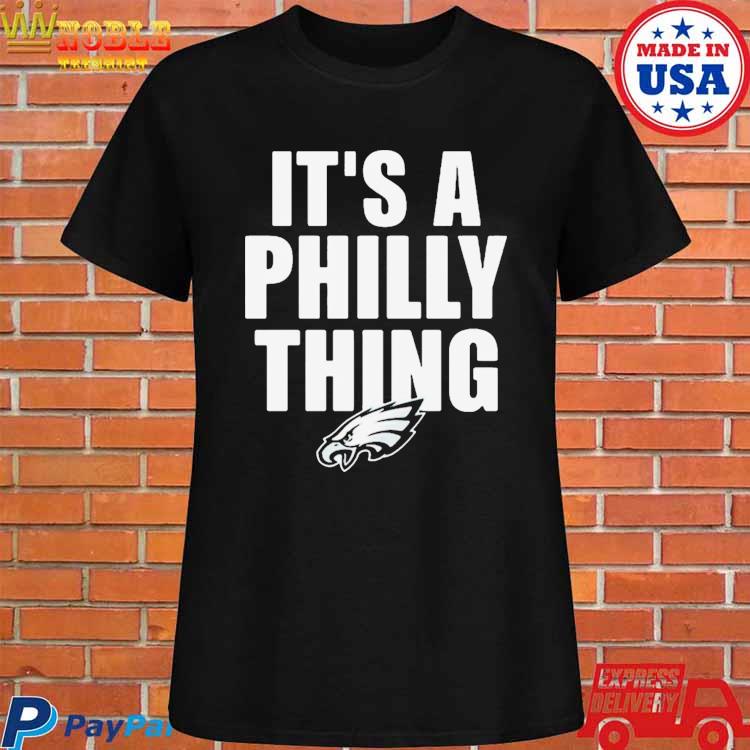 Official It is a philly thing philadelphia eagles logo design T-shirt,  hoodie, tank top, sweater and long sleeve t-shirt