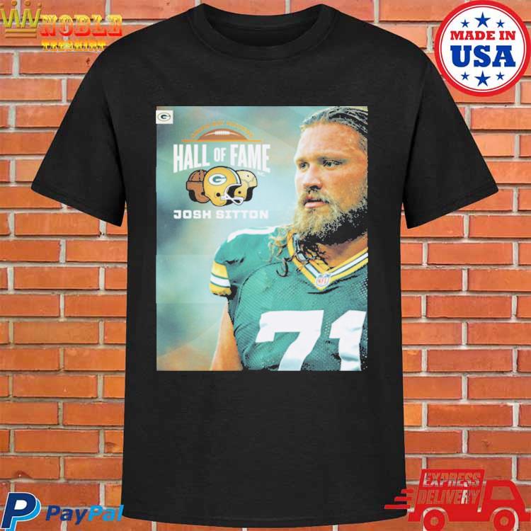 Official Josh sitton takes his place in the Green Bay Packers NFL hall of  fame go pack go T-shirt, hoodie, tank top, sweater and long sleeve t-shirt