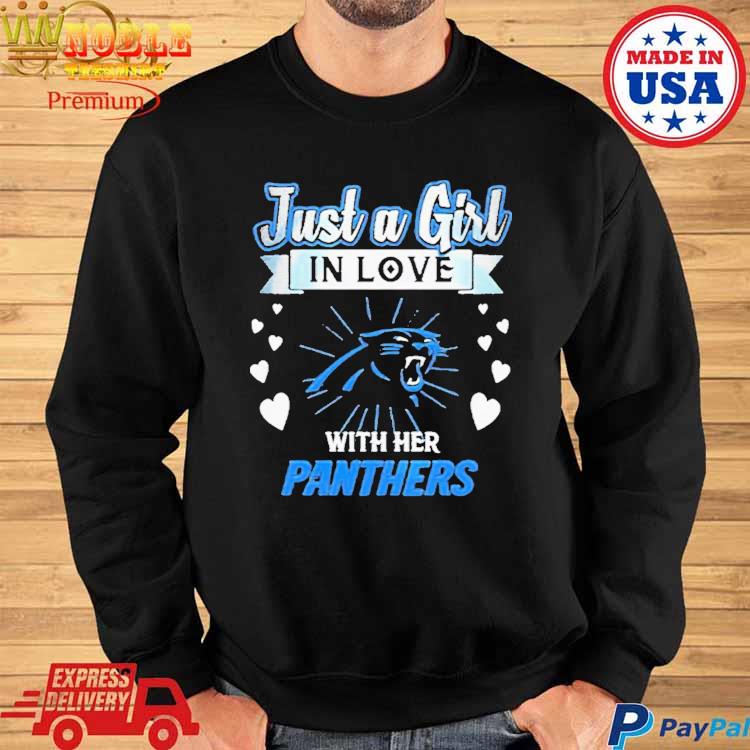 Just a girl in love with her carolina panthers shirt, hoodie