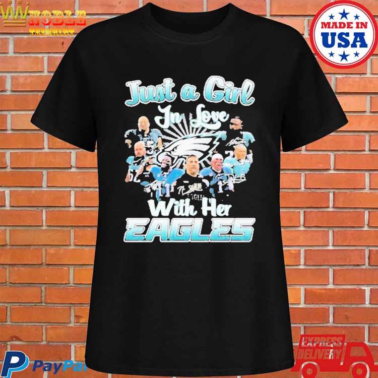 Official Just a girl in love with her philadelphia eagles T-shirt, hoodie,  tank top, sweater and long sleeve t-shirt
