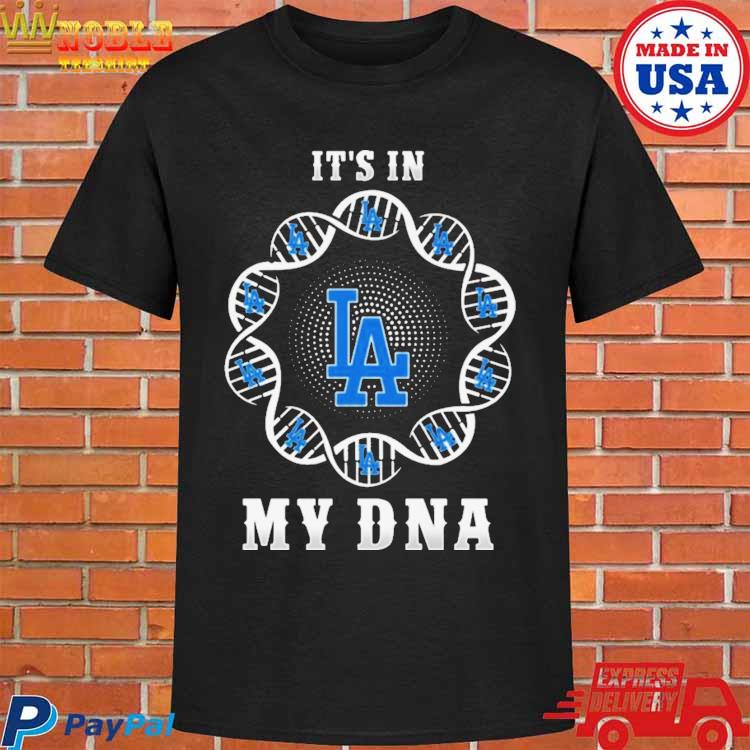 Los angeles dodgers it's in my dna 2023 shirt, hoodie, sweater