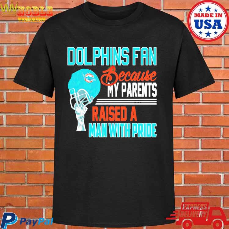 Official MiamI dolphin because my parents raised a man with pride T-shirt,  hoodie, tank top, sweater and long sleeve t-shirt