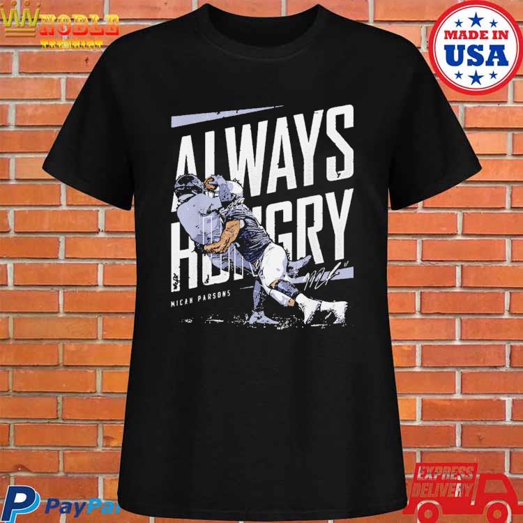 Micah Parsons Dallas Always Hungry WHT Shirt, hoodie, longsleeve