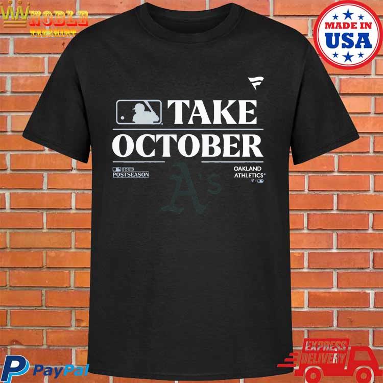 Oakland Athletics Take October Playoffs Postseason 2023 Shirt