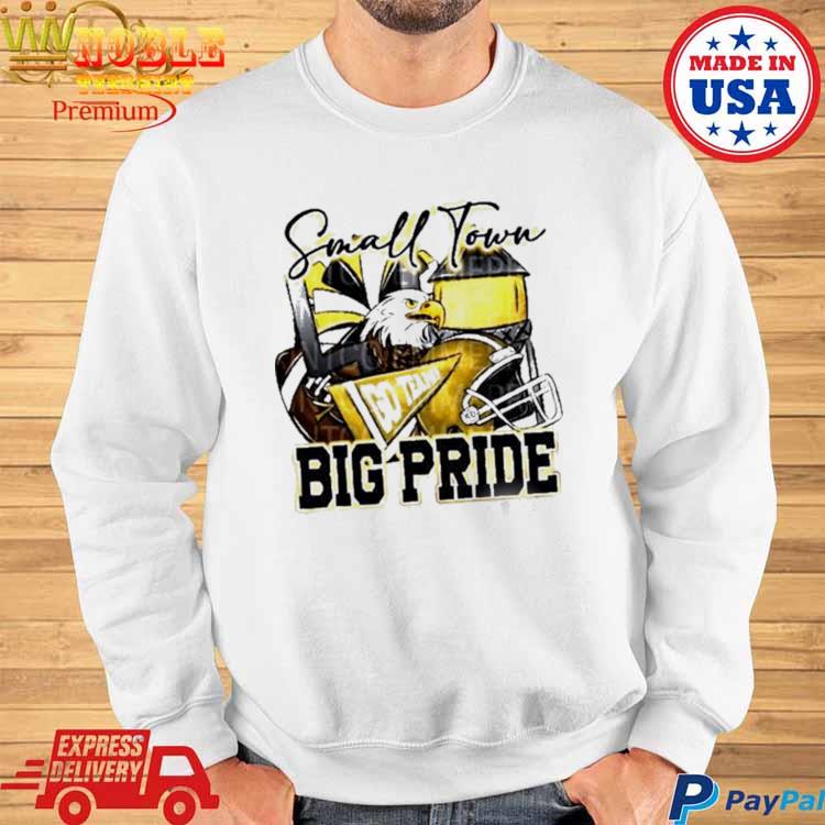 Small Town Go Team Big Pride Eagles Football Sublimation Shirt, hoodie,  longsleeve, sweater