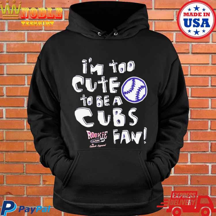 Original St Louis Baseball Fans I'm Too Cute To Be A Cubs T-shirt,Sweater,  Hoodie, And Long Sleeved, Ladies, Tank Top