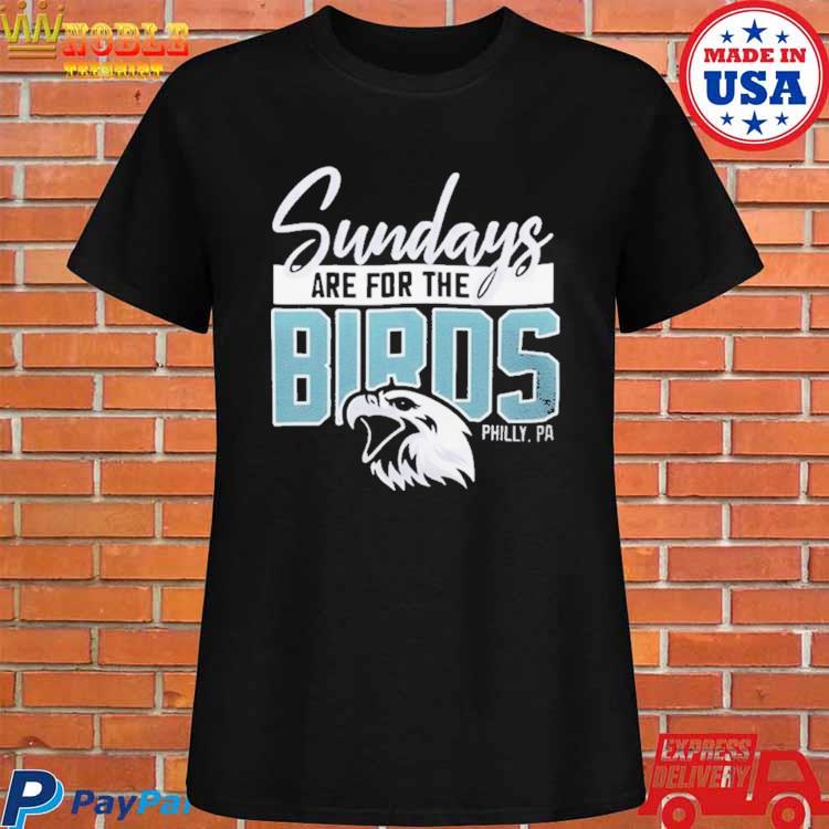 Philadelphia Eagles sundays are for the birds shirt, hoodie, sweater, long  sleeve and tank top