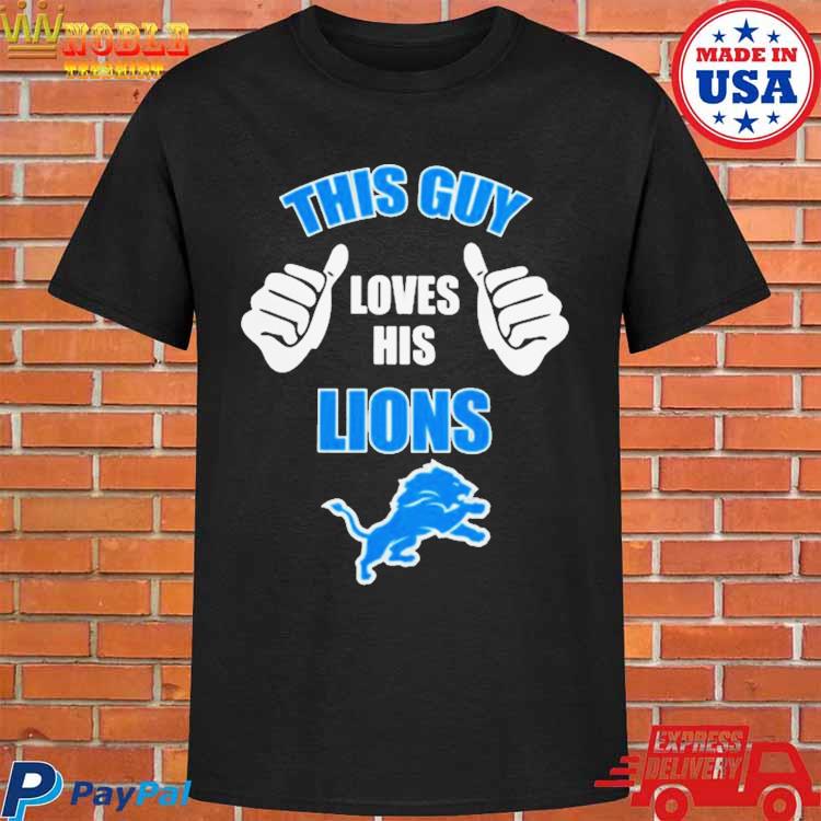 Official This guy loves his detroit lions T-shirt, hoodie, tank top,  sweater and long sleeve t-shirt